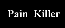 PAIN KILLER